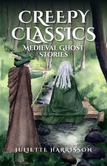 Creepy Classics: Medieval Ghost Stories - Creepy Classics