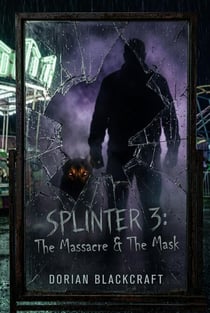 Splinter III: The Massacre & The Mask - Splinter: The Jodi Daniels Series, #3