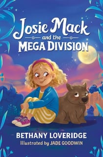 Josie Mack and the MEGA Division - Josie Mack, #1