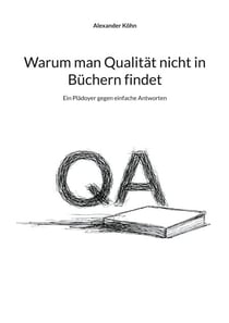 Warum man Qualität nicht in Büchern findet - Ein Plädoyer gegen einfache Antworten