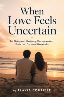 When Love Feels Uncertain - Relationship Anxiety, #1