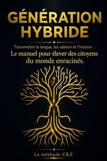 Génération Hybride : Élever des citoyens du monde enracinés