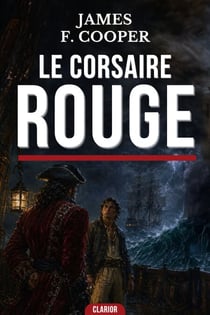 Le Corsaire rouge - Le duel acharné entre un officier du Roi et le plus redoutable des hors-la-loi