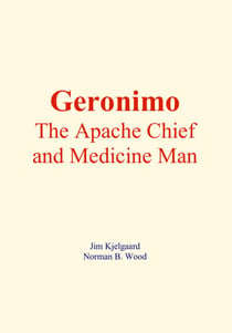 Geronimo : The Apache Chief and Medicine Man