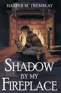 Shadow By My Fireplace