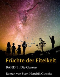 Früchte der Eitelkeit - Die Genese