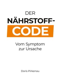 Der Nährstoff-Code - Vom Symptom zur Ursache
