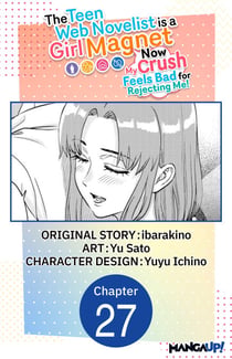 The Teen Web Novelist is a Girl Magnet: Now My Crush Feels Bad for Rejecting Me! #027