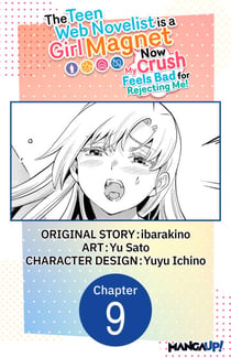 The Teen Web Novelist is a Girl Magnet: Now My Crush Feels Bad for Rejecting Me! #009