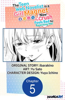 The Teen Web Novelist is a Girl Magnet: Now My Crush Feels Bad for Rejecting Me! #005