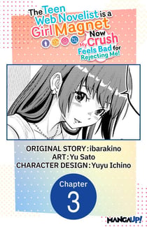 The Teen Web Novelist is a Girl Magnet: Now My Crush Feels Bad for Rejecting Me! #003