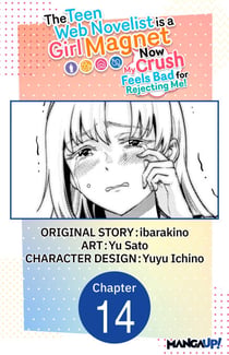 The Teen Web Novelist is a Girl Magnet: Now My Crush Feels Bad for Rejecting Me! #014