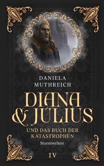 Diana & Julius und das Buch der Katastrophen - IV Sturmwelten