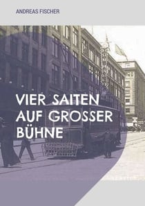Vier Saiten auf großer Bühne - Historische Monografie zur frühen Amerikanisierung der Ukulele