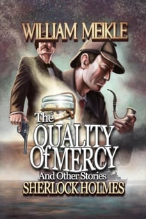 The Quality of Mercy and Other Stories - Sherlock Holmes: The London Terrors, #1