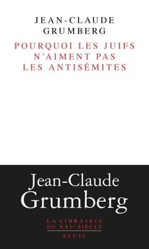 Pourquoi les juifs n'aiment pas les antisémites