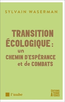 Transition écologique : un chemin d’espérance et de combats