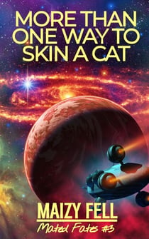More Than One Way To Skin a Cat (An Alien Romance) - Mated Fates, #3