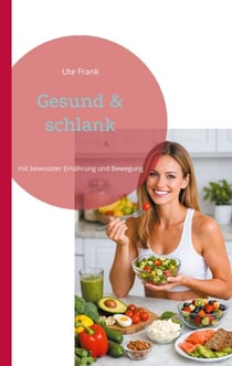 Gesund & schlank - mit bewusster Ernährung und Bewegung