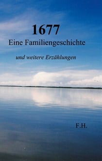 1677 - Eine Familiengeschichte und weitere Erzählungen