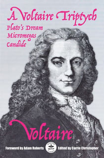 A Voltaire Triptych: Micromegas, Plato’s Dream, and Candide with Foreword by Adam Roberts