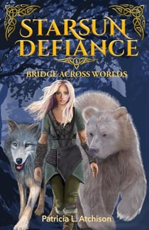 Starsun Defiance - Bridge Across Worlds, #1