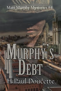 Murphy's Debt - Matt Murphy Mysteries, #4