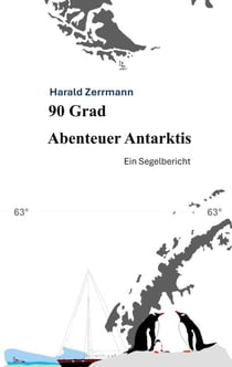 90 Grad Abenteuer Antarktis - Ein Segelbericht