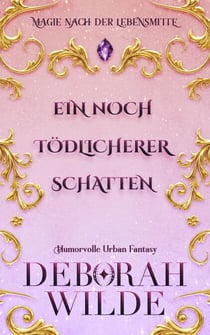 Ein noch tödlicherer Schatten - Magie nach der Lebensmitte, #1.5