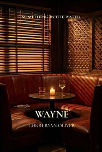 Wayne - Something In The Water, #3