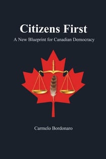 Citizens First: A New Blueprint for Canadian Democracy - Citizens First, #1
