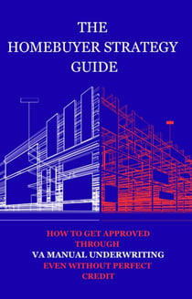 The Homebuyer Strategy Guide - The Homebuyer Strategy Guide