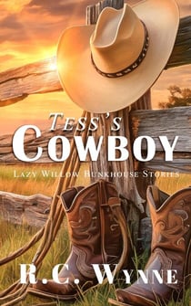 Tess's Cowboy - Lazy Willow Bunkhouse, #3