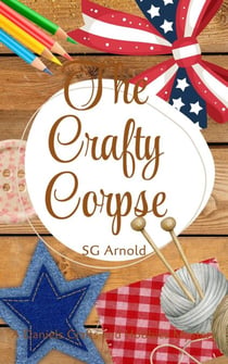 The Crafty Corpse - A Daniels Crafts and Hobbies Mystery, #1