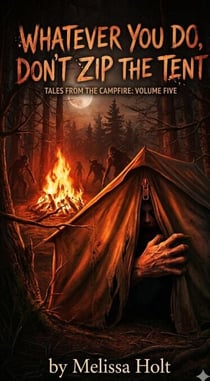 Whatever You Do, Don’t Zip Up the Tent - 5, #5