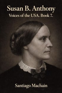 Susan B. Anthony - Voices of the USA, #7