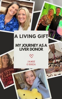 A Living Gift: My Journey as a living liver donor