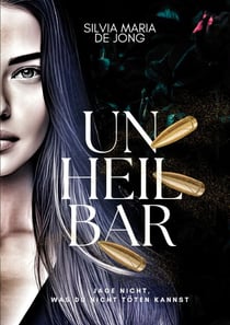 Unheilbar - Band I und II - Jage nicht, was du nicht töten kannst