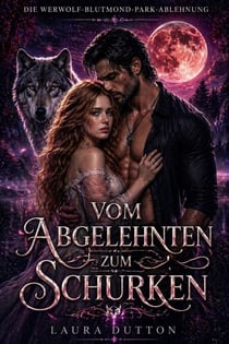Vom Abgelehnten zum Schurken - Die Werwolf-Blutmond-Park-Ablehnung, #1