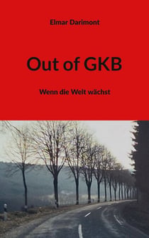 Out of GKB - Wenn die Welt wächst