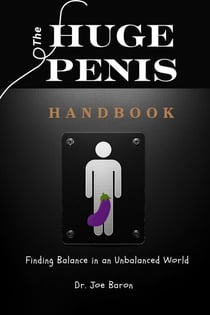 The Huge Penis Handbook Finding Balance in an Unbalanced World