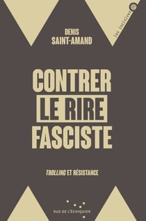 Contrer le rire fasciste - Trolling et résistance
