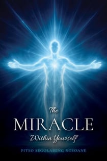 The Miracle Within Yourself