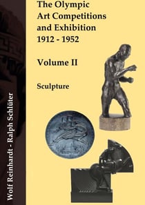 The Olympic Art Competitions and Exhibition 1912 - 1952 - Volume II - Sculpture