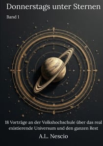 Donnerstags unter Sternen - 18 Vorträge an der Volkshochschule über das real existierende Universum und den ganzen Rest