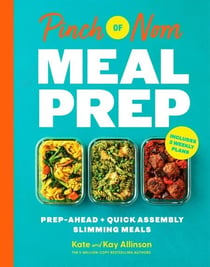 Pinch of Nom Meal Prep - Prep-Ahead & Quick Assembly Slimming Meals With 2 Weekly Meal Plans
