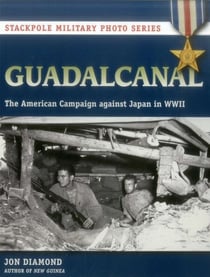 Guadalcanal - The American Campaign against Japan in WWII
