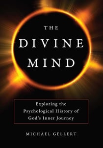 Divine Mind - Exploring the Psychological History of God's Inner Journey
