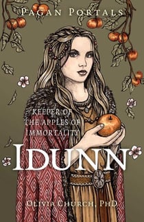 Pagan Portals- Idunn - Keeper of the Apples of Immortality