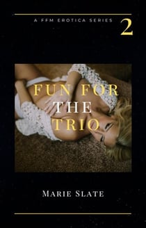 Fun For the Trio: Two - Fun with the Trio, #2